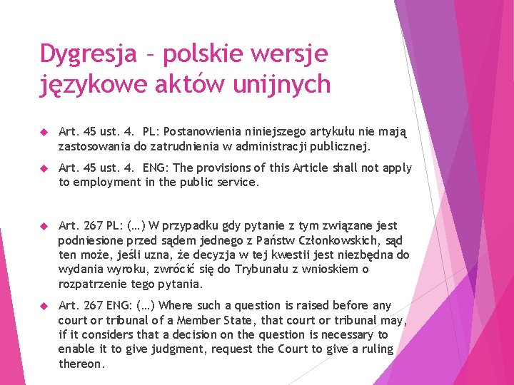 Dygresja – polskie wersje językowe aktów unijnych Art. 45 ust. 4. PL: Postanowienia niniejszego