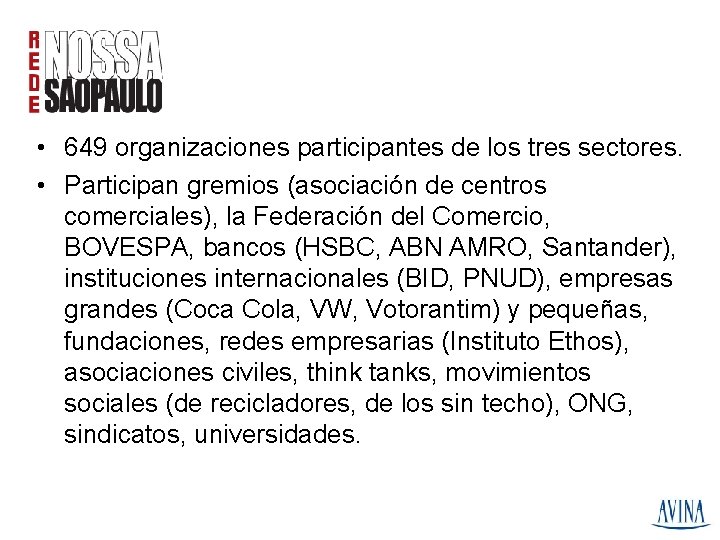  • 649 organizaciones participantes de los tres sectores. • Participan gremios (asociación de