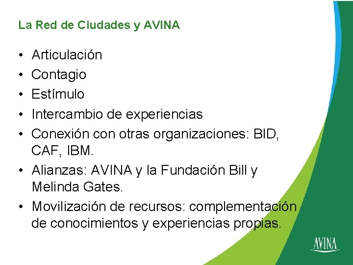 La Red de Ciudades y AVINA • • • Articulación Contagio Estímulo Intercambio de