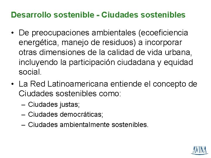 Desarrollo sostenible - Ciudades sostenibles • De preocupaciones ambientales (ecoeficiencia energética, manejo de residuos)