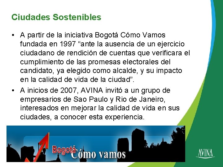 Ciudades Sostenibles • A partir de la iniciativa Bogotá Cómo Vamos fundada en 1997