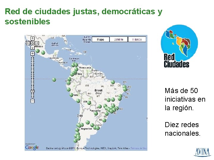 Red de ciudades justas, democráticas y sostenibles Más de 50 iniciativas en la región.