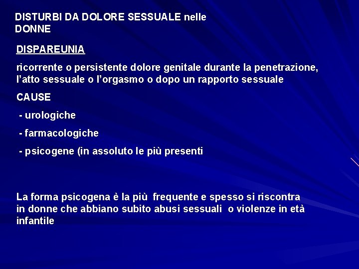 DISTURBI DA DOLORE SESSUALE nelle DONNE DISPAREUNIA ricorrente o persistente dolore genitale durante la