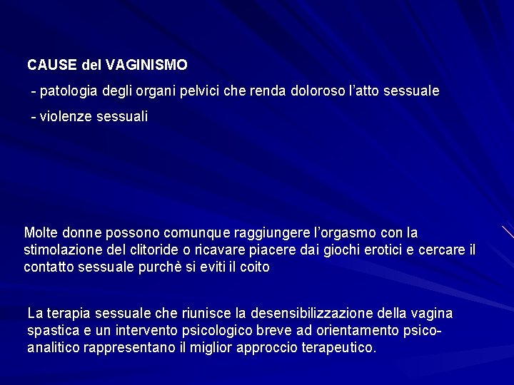 CAUSE del VAGINISMO - patologia degli organi pelvici che renda doloroso l’atto sessuale -