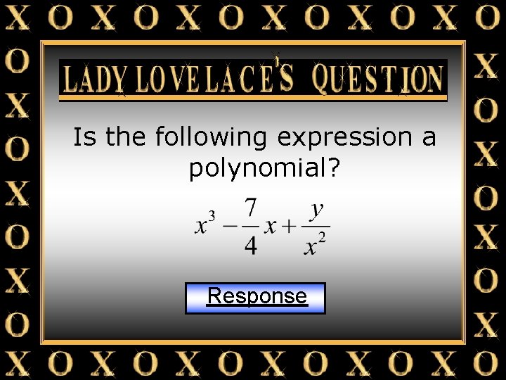 Lady Lovelace’s Question Is the following expression a polynomial? Response 