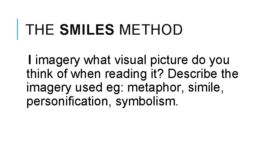 THE SMILES METHOD I imagery what visual picture do you think of when reading