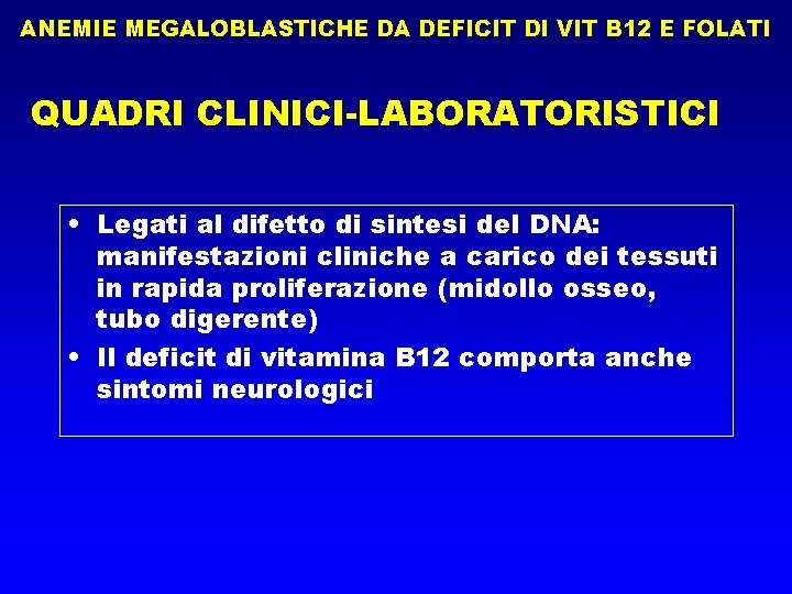 ANEMIE MEGALOBLASTICHE DA DEFICIT DI VIT B 12 E FOLATI QUADRI CLINICI-LABORATORISTICI • Legati