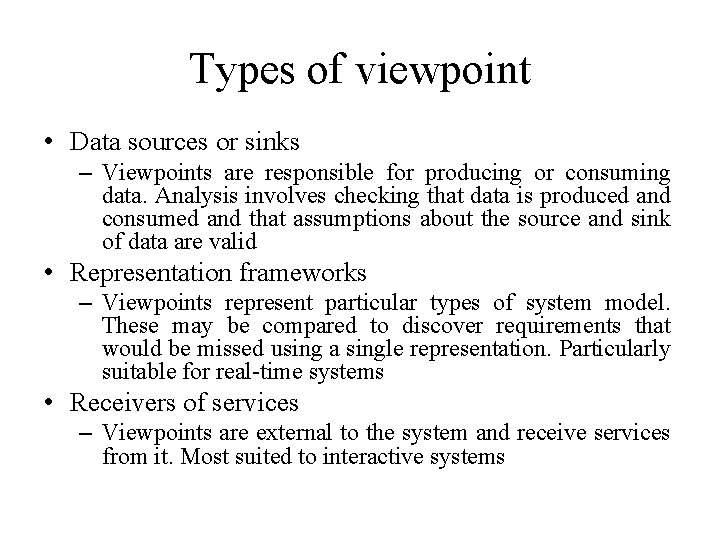 Types of viewpoint • Data sources or sinks – Viewpoints are responsible for producing