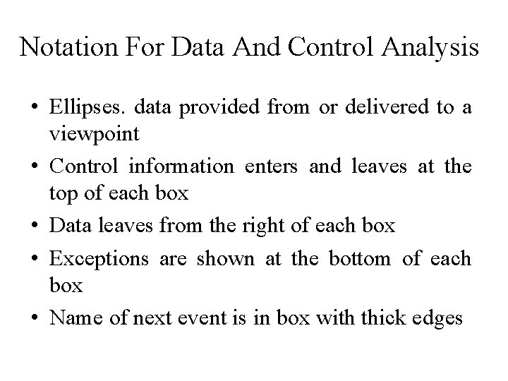 Notation For Data And Control Analysis • Ellipses. data provided from or delivered to