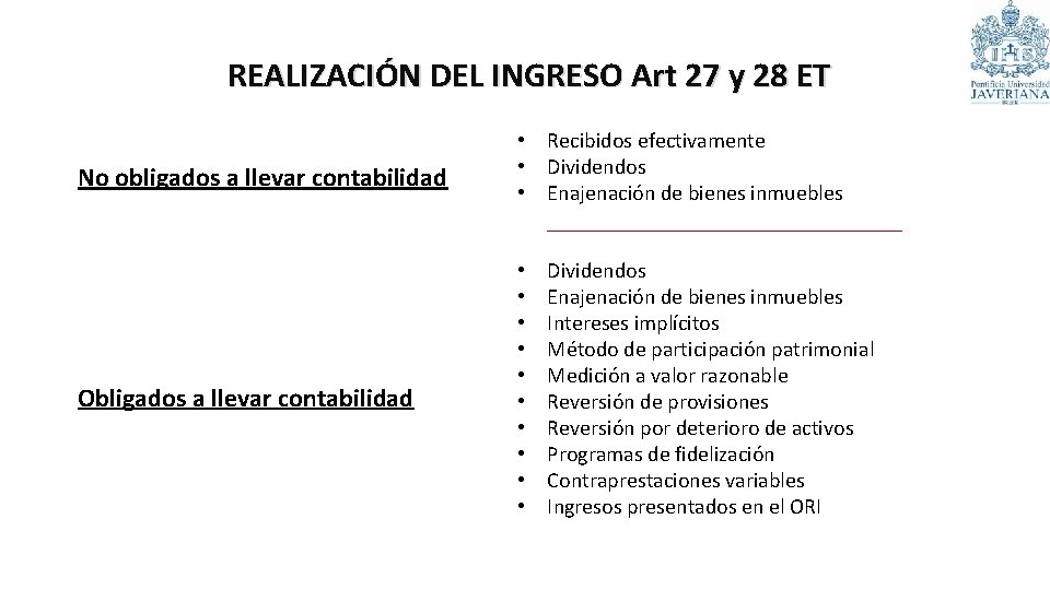 REALIZACIÓN DEL INGRESO Art 27 y 28 ET No obligados a llevar contabilidad •