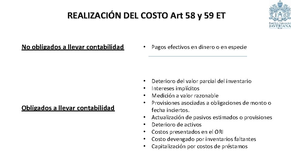 REALIZACIÓN DEL COSTO Art 58 y 59 ET No obligados a llevar contabilidad Obligados