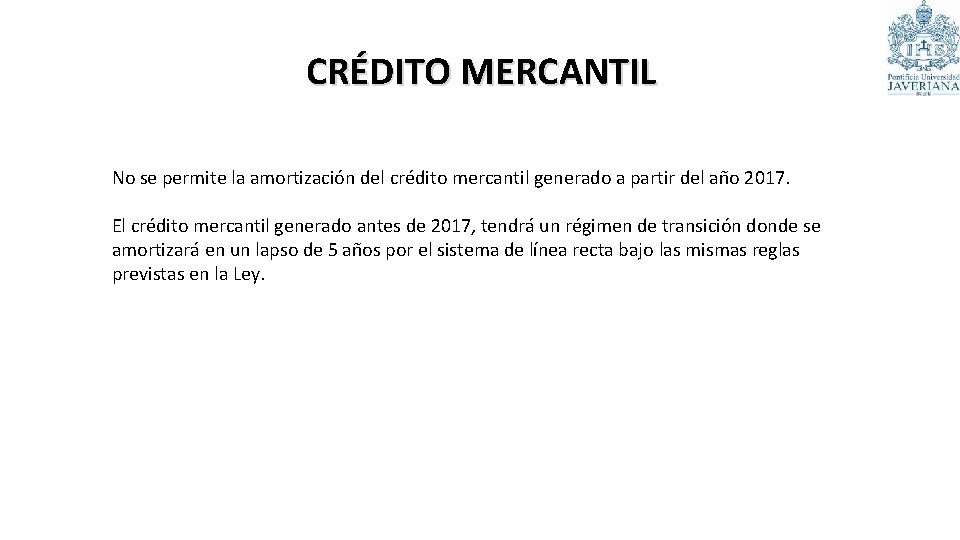 CRÉDITO MERCANTIL No se permite la amortización del crédito mercantil generado a partir del
