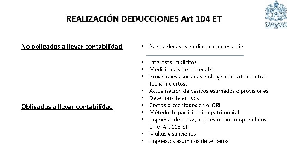 REALIZACIÓN DEDUCCIONES Art 104 ET No obligados a llevar contabilidad Obligados a llevar contabilidad