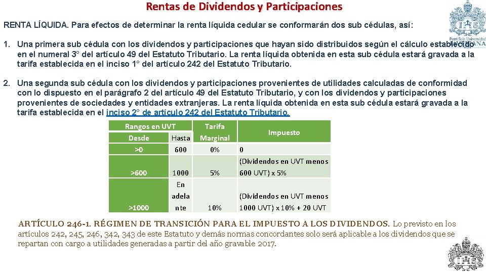 Rentas de Dividendos y Participaciones RENTA LÍQUIDA. Para efectos de determinar la renta líquida