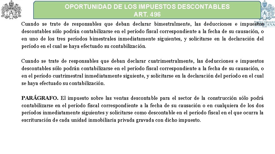 OPORTUNIDAD DE LOS IMPUESTOS DESCONTABLES ART. 496 Cuando se trate de responsables que deban