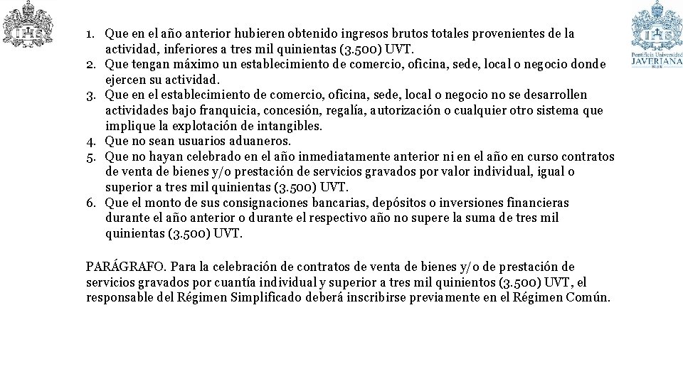 1. Que en el año anterior hubieren obtenido ingresos brutos totales provenientes de la