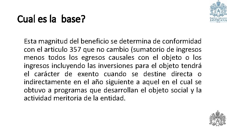 Cual es la base? Esta magnitud del beneficio se determina de conformidad con el