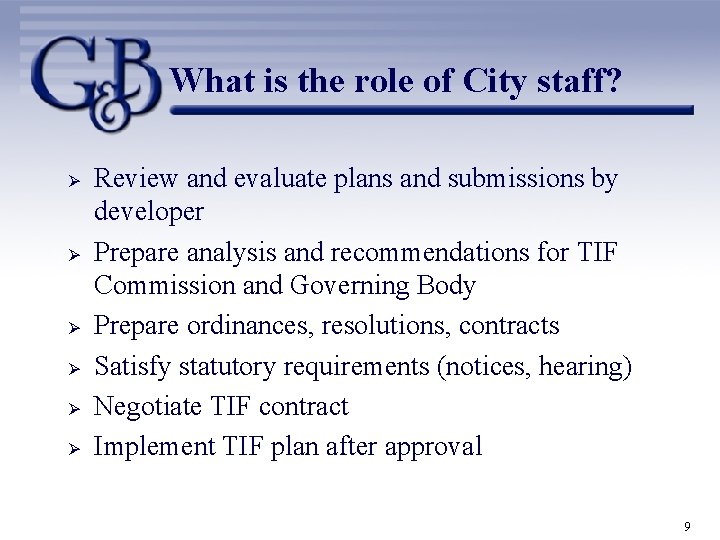 What is the role of City staff? Ø Ø Ø Review and evaluate plans