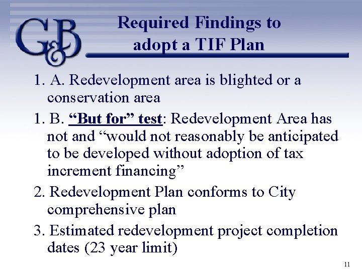 Required Findings to adopt a TIF Plan 1. A. Redevelopment area is blighted or