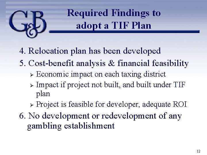 Required Findings to adopt a TIF Plan 4. Relocation plan has been developed 5.