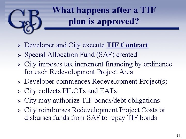 What happens after a TIF plan is approved? Ø Ø Ø Ø Developer and