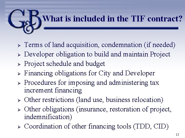 What is included in the TIF contract? Ø Ø Ø Ø Terms of land