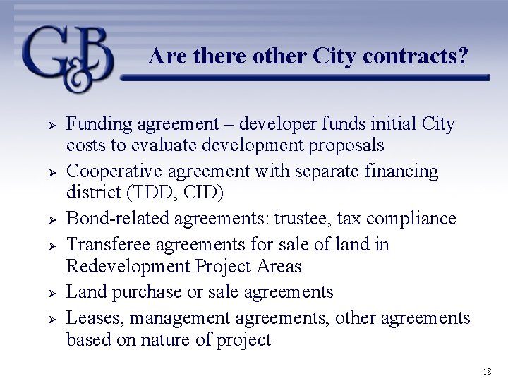 Are there other City contracts? Ø Ø Ø Funding agreement – developer funds initial