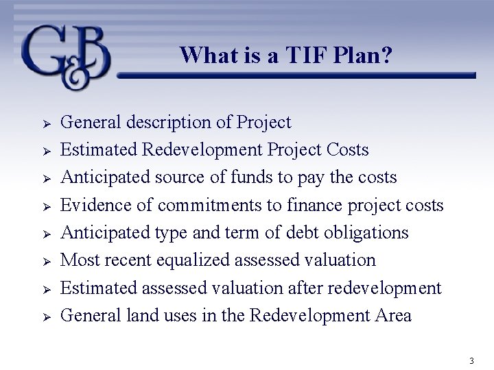 What is a TIF Plan? Ø Ø Ø Ø General description of Project Estimated