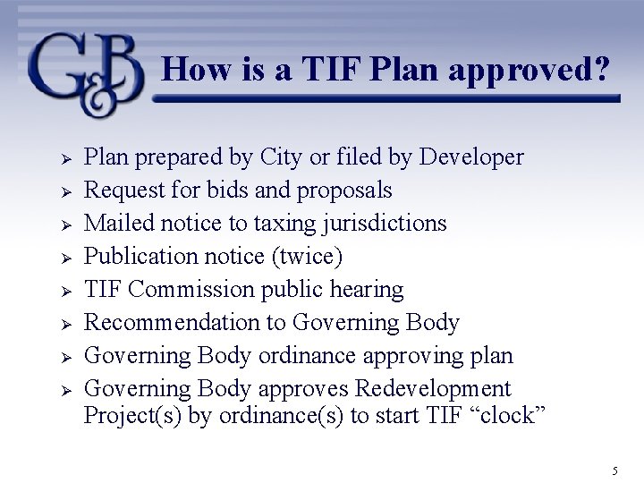 How is a TIF Plan approved? Ø Ø Ø Ø Plan prepared by City