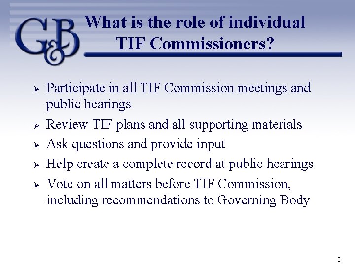 What is the role of individual TIF Commissioners? Ø Ø Ø Participate in all