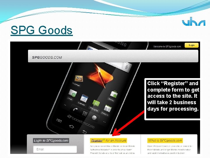 SPG Goods Click “Register” and complete form to get access to the site. It