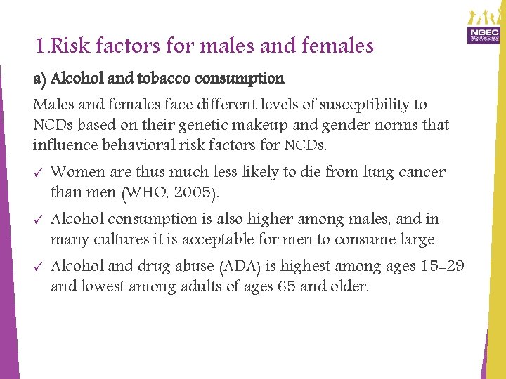 1. Risk factors for males and females a) Alcohol and tobacco consumption Males and