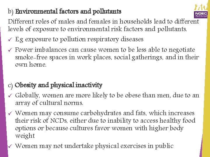 b) Environmental factors and pollutants Different roles of males and females in households lead
