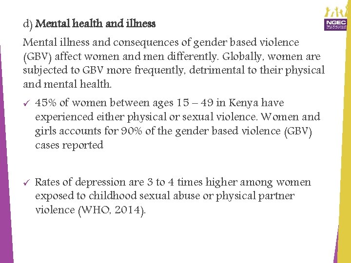d) Mental health and illness Mental illness and consequences of gender based violence (GBV)