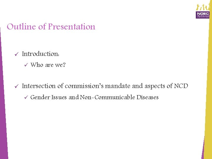 Outline of Presentation ü Introduction: ü ü Who are we? Intersection of commission’s mandate