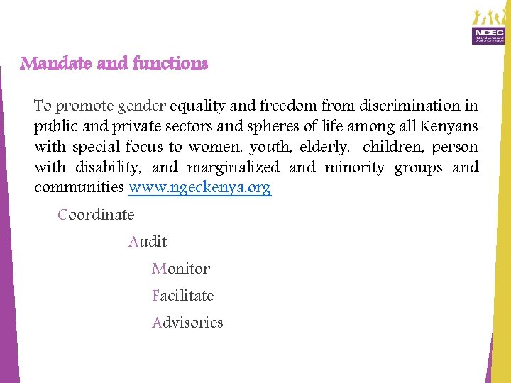 Mandate and functions To promote gender equality and freedom from discrimination in public and