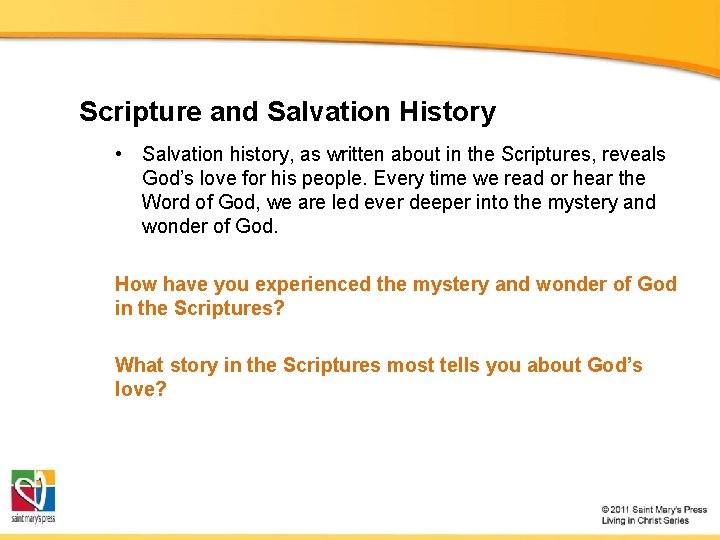 Scripture and Salvation History • Salvation history, as written about in the Scriptures, reveals