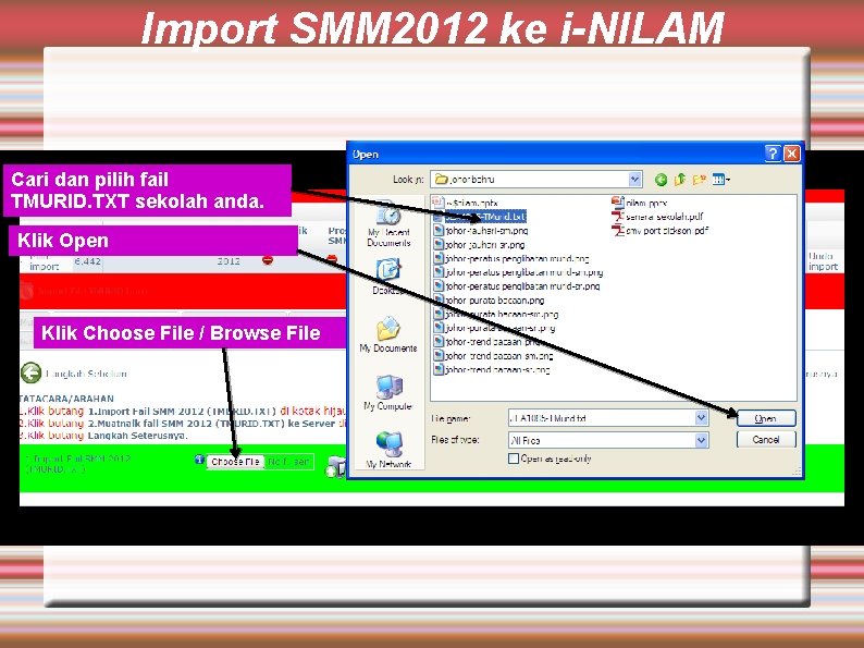 Import SMM 2012 ke i-NILAM Cari dan pilih fail TMURID. TXT sekolah anda. Klik