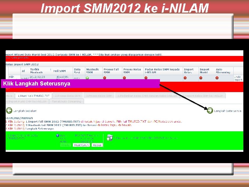 Import SMM 2012 ke i-NILAM Klik Langkah Seterusnya 