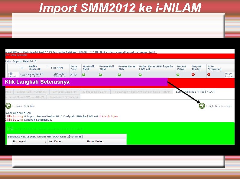 Import SMM 2012 ke i-NILAM Klik Langkah Seterusnya 