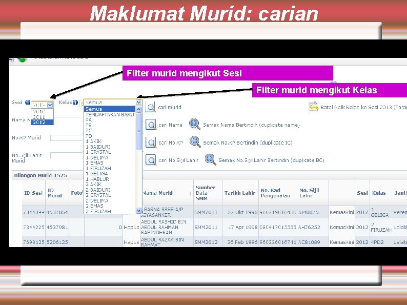 Maklumat Murid: carian Filter murid mengikut Sesi Filter murid mengikut Kelas 