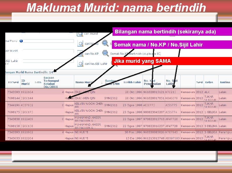 Maklumat Murid: nama bertindih Bilangan nama bertindih (sekiranya ada) Semak nama / No. KP