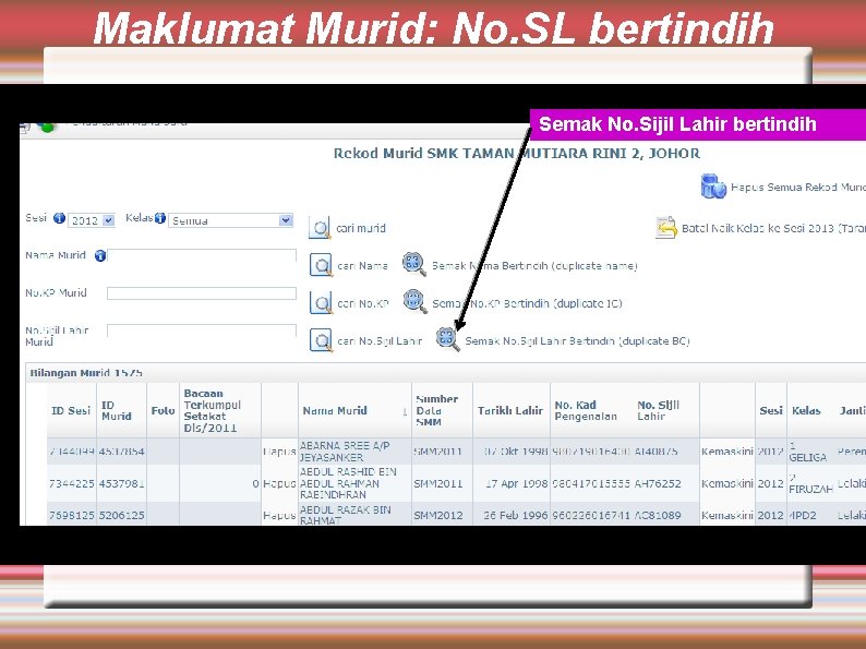 Maklumat Murid: No. SL bertindih Semak No. Sijil Lahir bertindih 