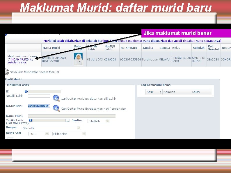 Maklumat Murid: daftar murid baru Jika maklumat murid benar 