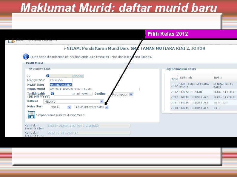 Maklumat Murid: daftar murid baru Pilih Kelas 2012 