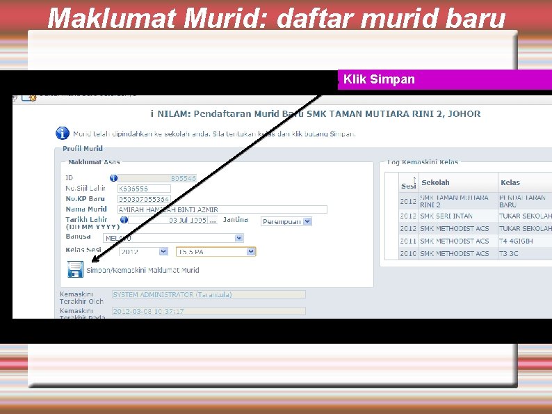 Maklumat Murid: daftar murid baru Klik Simpan 