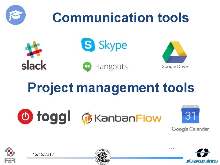 Communication tools Project management tools 27 12/12/2017 