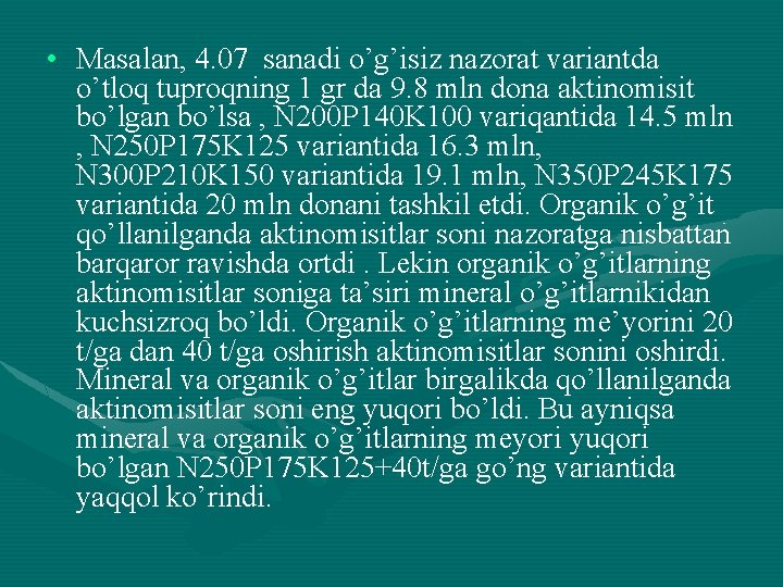  • Masalan, 4. 07 sanadi o’g’isiz nazorat variantda o’tloq tuproqning 1 gr da