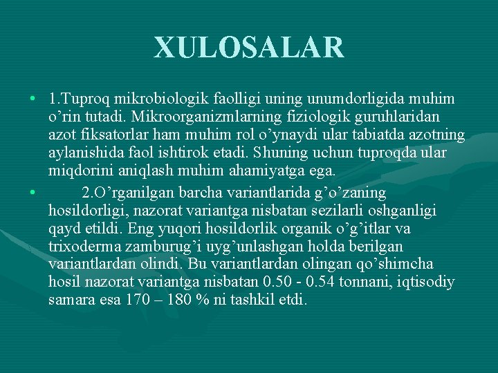 XULOSALAR • 1. Tuproq mikrobiologik faolligi uning unumdorligida muhim o’rin tutadi. Mikroorganizmlarning fiziologik guruhlaridan