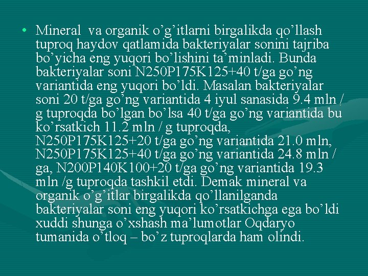  • Mineral va organik o’g’itlarni birgalikda qo’llash tuproq haydov qatlamida bakteriyalar sonini tajriba